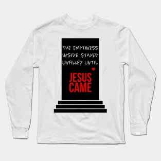 The emptiness inside stayed unfilled until Jesus came red heart Long Sleeve T-Shirt